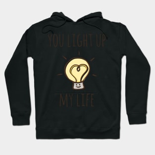 You Light Up My Life Hoodie